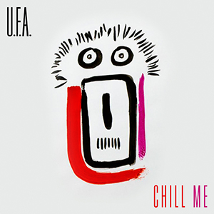 U.F.A. – Chill Me